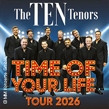 The Ten Tenors - Time of your Life Tour 2026 16.06.2026 Brucknerhaus / Großer Saal