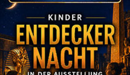 Kinder Entdeckernacht | TUTANCHAMUN - Ein Immersives Abenteuer